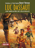 Luc Dassaut, t. 01 : Les rescapés de l'Eldorado